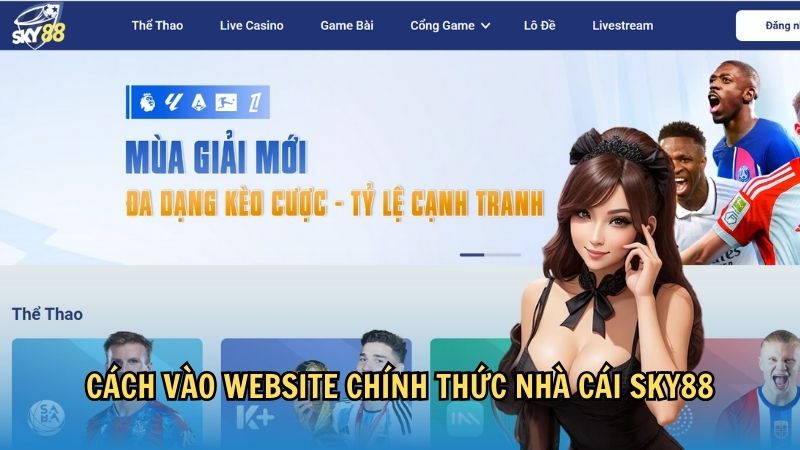 Cách vào Sky88 chính thức không bị chặn