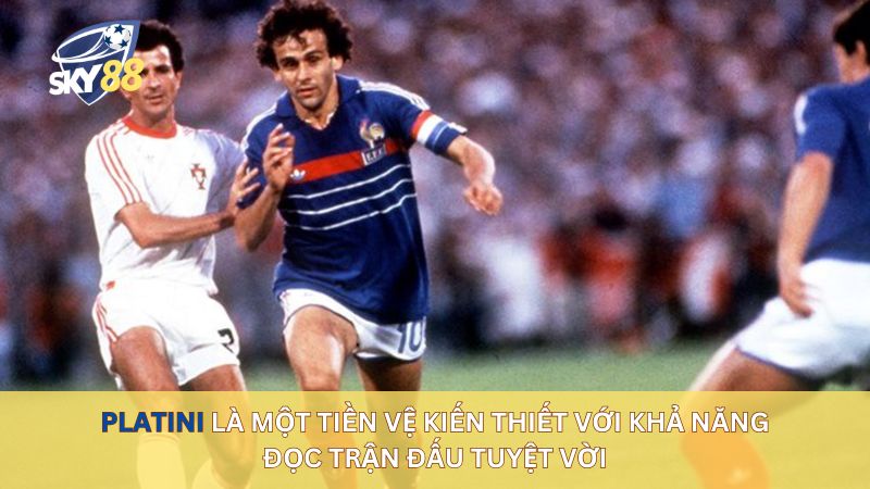 Platini là một tiền vệ kiến thiết với khả năng đọc trận đấu tuyệt vời