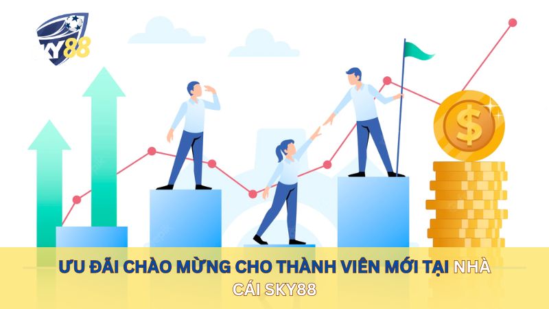 Ưu đãi chào mừng cho thành viên mới tại nhà cái sky88